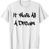 T-shirt It Was All A Dream pour hommes