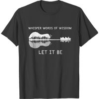 T-shirt Whisper Words Of Wisdom Let It Be pour hommes — T-shirts pour hommes