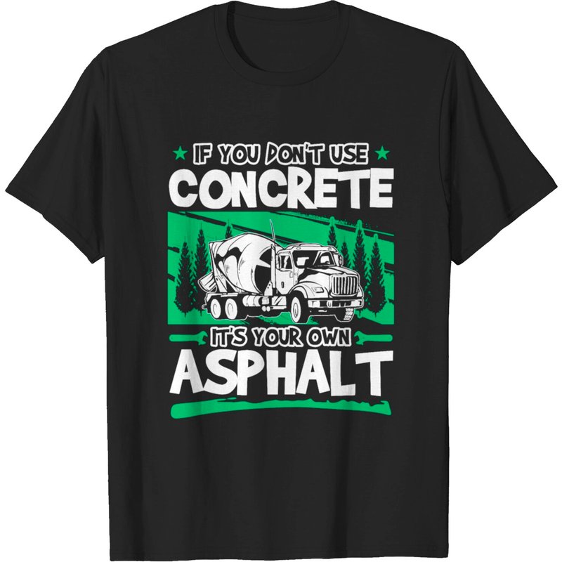T-shirt If You Don't Use Concrete It's Your Own Asphalt pour hommes — T-shirts pour hommes