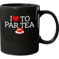 I Love To Par Tea Mugs - Unique Tea Lover Gift