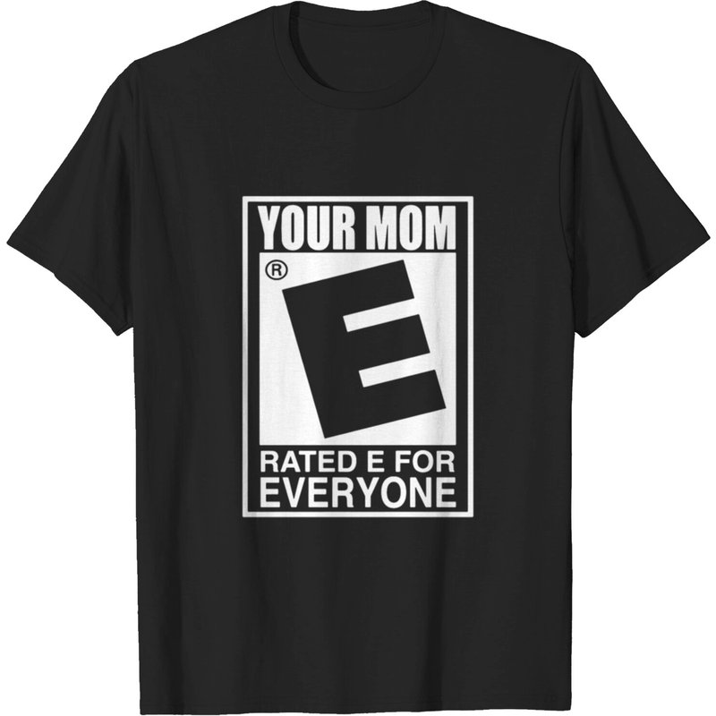 T-shirt Your Mom Is Rated E For Everyone pour hommes — T-shirts pour hommes