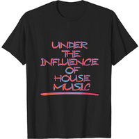 T-shirt Under The Influence Of House Music 2 pour hommes