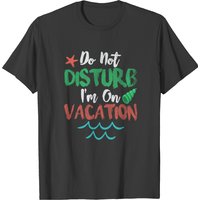 T-shirt Do Not Disturb I'm On Vacation pour hommes