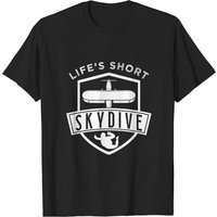 Life Is Short Skydive Skydiving Parachute T-shirt for Men — Mens T Shirts