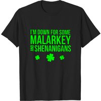 I’m Down For Some Malarkey And Shenanigans T-shirt for Men