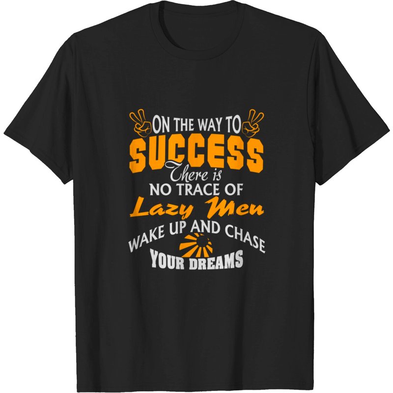 Sur le chemin du succès, il n'y a pas de trace de paresse - T-shirt — T-shirts pour hommes