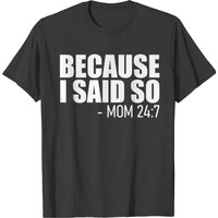 T-shirt Parce que je l'ai dit - Maman 24:7 pour hommes noir