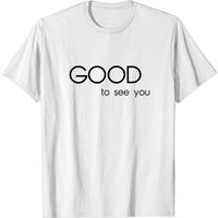 T-shirt Good To See You Today pour hommes