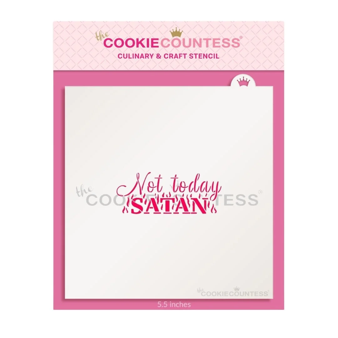 Not Today Satan Stencil by The Cookie Countess