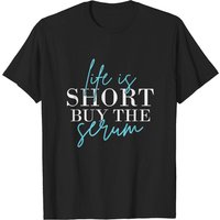 Life Is Short Buy The Serum Skin Esthetician T-shirt pour hommes — T-shirts pour hommes
