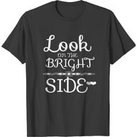 Look On The Bright Side Men's T-Shirt