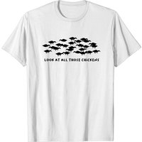 Look At All Those Chickens Men's T-shirt
