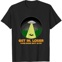 Get In, Loser. On Fait des Choses de Fesses T-shirt pour Hommes — T-shirts pour hommes