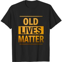 Old Lives Matter T-shirt for Men