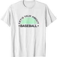Let's Talk About Baseball Sport Team Ball Gift T-shirt for Men