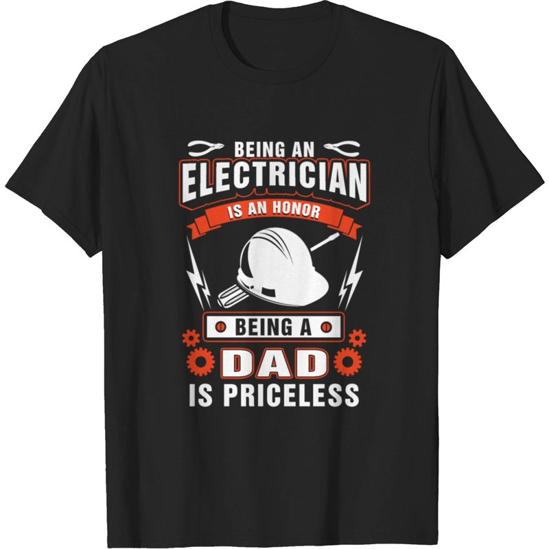 Electrician - Being a Dad Is a Priceless T-Shirt for Men
