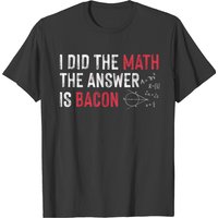 J'ai fait le calcul, la réponse est bacon T-shirt humoristique pour hommes — T-shirts pour hommes