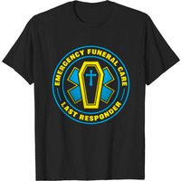 Last Responder Funeral Director Embalmer Mortician T-Shirt for Men — Mens T Shirts