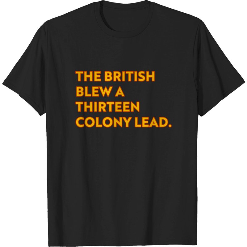 T-shirt The British Blew A Thirteen Colony Lead pour hommes