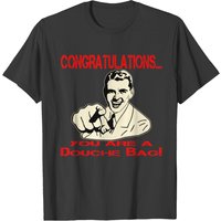 Congratulations You Are A Douchebag T-shirt for Men