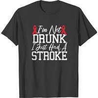 I'm Not Drunk I Just Had A Stroke Awareness T-Shirt for Men
