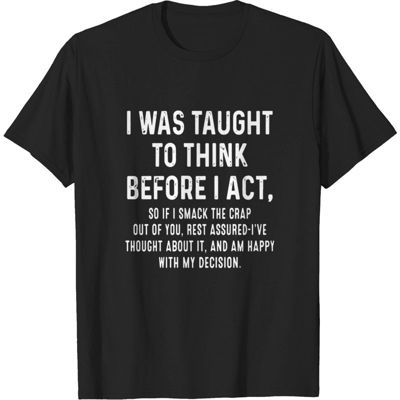 T-shirt pour hommes I Was Taught To Think Before I Act — T-shirts pour hommes