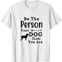 Soyez La Personne Que Votre Chien Pense Que Vous Êtes T-Shirt pour Hommes