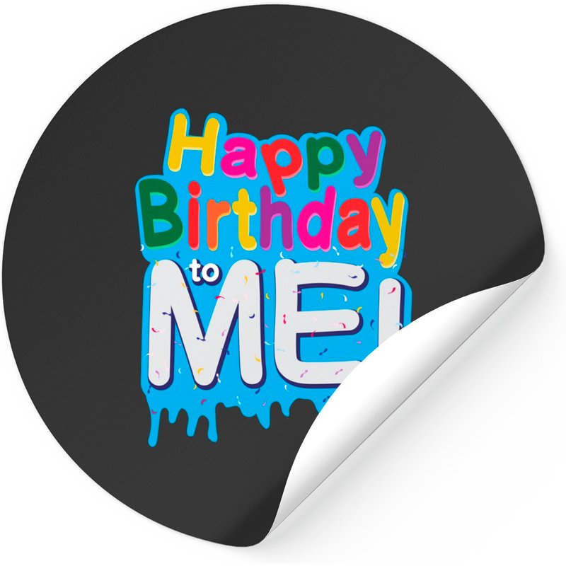 Happy Birthday To Me Stickers — Stickers & Decals