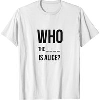 T-shirt Who The _ _ _ _ Is Alice? pour hommes en noir — T-shirts pour hommes