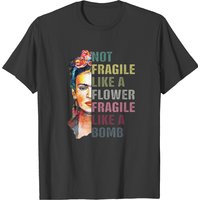 T-shirt d'Empowerment Masculin Not Fragile Like A Flower Frida — T-shirts pour hommes