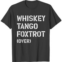 Whiskey Tango Foxtrot Over T-Shirt for Men