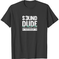 Sound Dude Like A Normal Dude But Cooler T-Shirt for Men