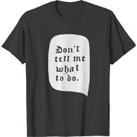 T-shirt Don T Tell Me What To Do pour hommes en noir — T-shirts pour hommes