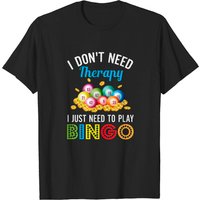 I Just Need To Play Bingo Men's T-Shirt
