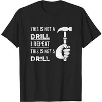 This Is Not A Drill Men's T-shirt — Mens T Shirts