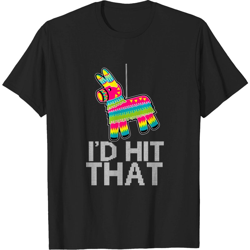 Party I'd Hit That Funny Pinata T-Shirt for Men