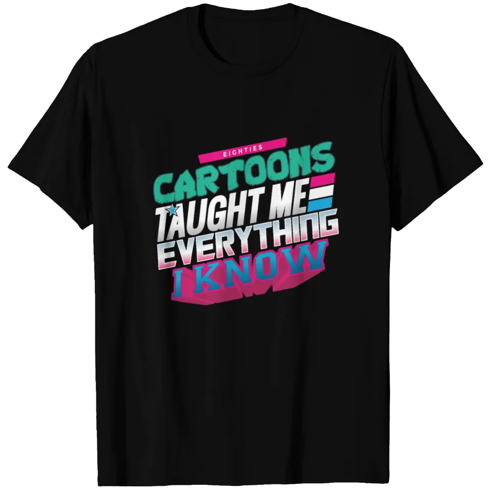 80s Cartoons Comics Childhood Saying T-Shirt for Men