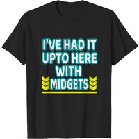T-shirt "I've Had It Up To Here With Midgets" pour hommes — T-shirts pour hommes
