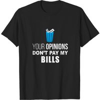 T-shirt Pour Hommes Vos Opinions Ne Paient Pas Mes Factures — T-shirts pour hommes
