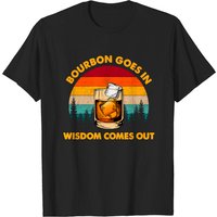 Vintage Bourbon Goes In Wisdom Comes Out T-shirt for Men