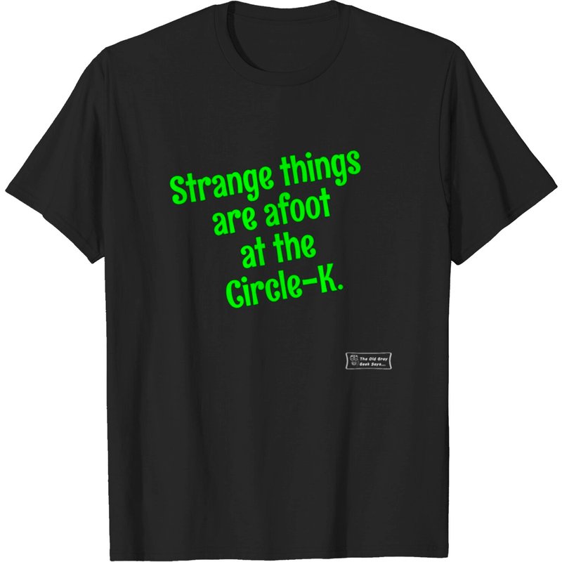 T-shirt Strnge Things Are Afoot At The Circle K pour hommes — T-shirts pour hommes