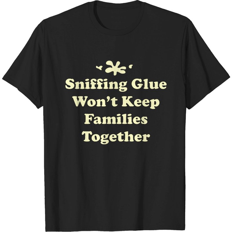 T-shirt Sniffing Glue Won't Keep Families Together pour hommes — T-shirts pour hommes
