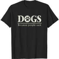 T-shirt pour hommes Dogs Because People Suck avec empreinte de patte — T-shirts pour hommes