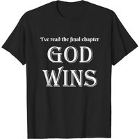 I've Read The Final Chapter God Wins T-shirt for Men