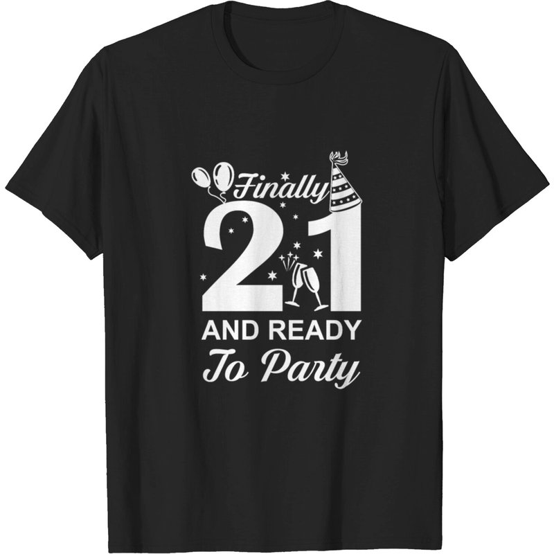 Finally 21 Ready To Party Men's T-Shirt — Mens T Shirts