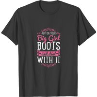 Mettez Vos Grandes Bottes de Fille et Gérez T-Shirt Humoristique pour Hommes