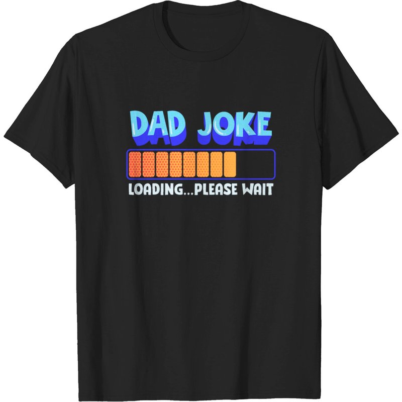 T-shirt Dad Joke Loading.. Veuillez patienter — T-shirts pour hommes