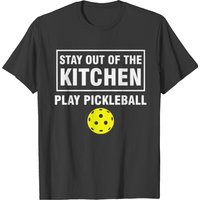 Stay Out Of The Kitchen Play Pickleball T-shirt for Men