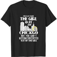 T-shirt You Can Take The Girl Out Of The Chicago Gifts pour hommes
