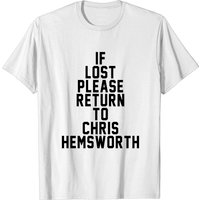 If Lost Please Return To Chris Hemsworth T-Shirt for Men